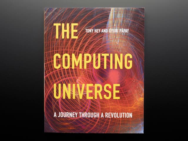 The Computing Universe by Tony Hey and Gyuri Papay